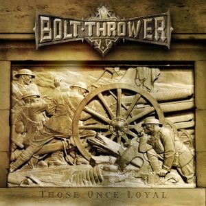 bolt thrower those once loyal